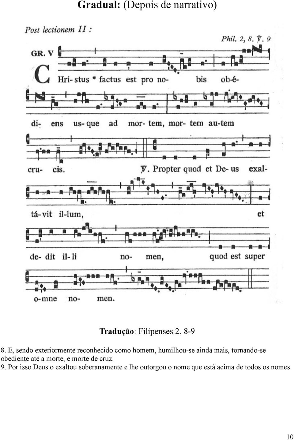 tornando-se obediente até a morte, e morte de cruz. 9.