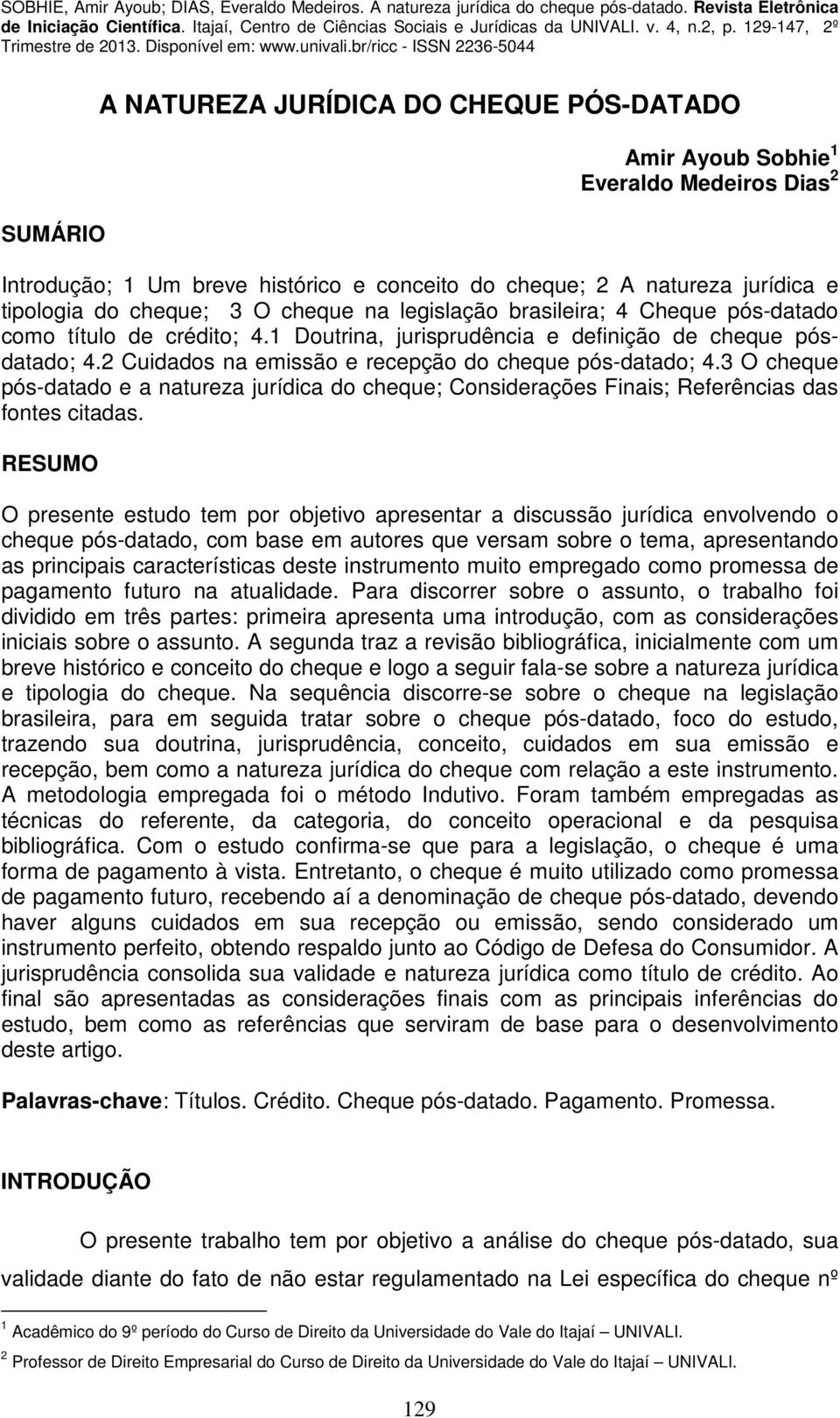 3 O cheque pós-datado e a natureza jurídica do cheque; Considerações Finais; Referências das fontes citadas.