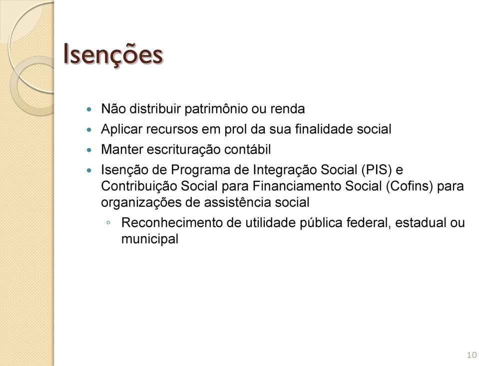 Social (PIS) e Contribuição Social para Financiamento Social (Cofins) para