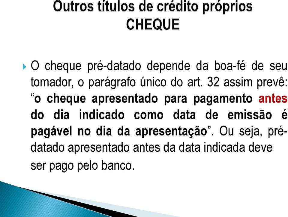 32 assim prevê: o cheque apresentado para pagamento antes do dia