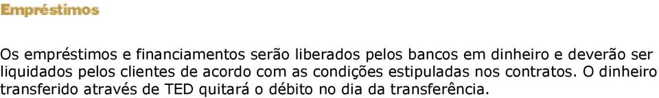 com as condições estipuladas nos contratos.