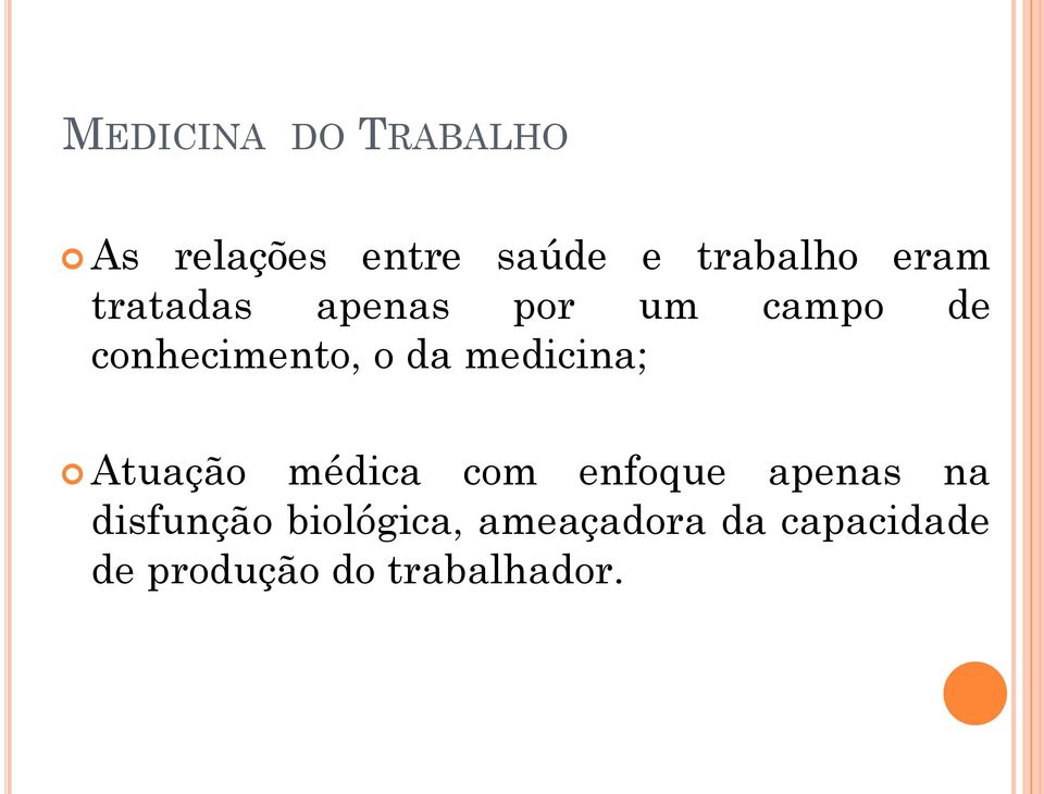 medicina; Atuação médica com enfoque apenas na disfunção