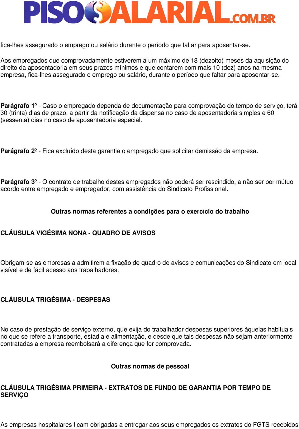 fica-lhes assegurado o emprego ou salário, durante o período que faltar para aposentar-se.