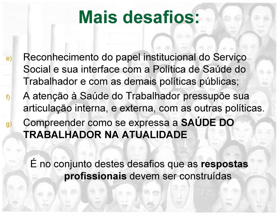 sua articulação interna, e externa, com as outras políticas.