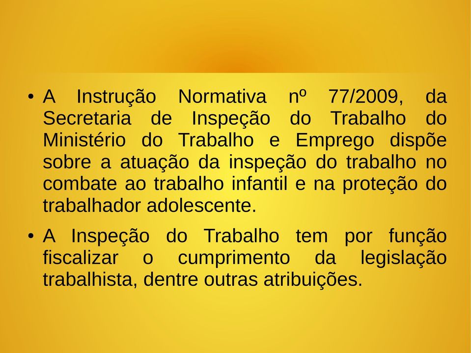 trabalho infantil e na proteção do trabalhador adolescente.