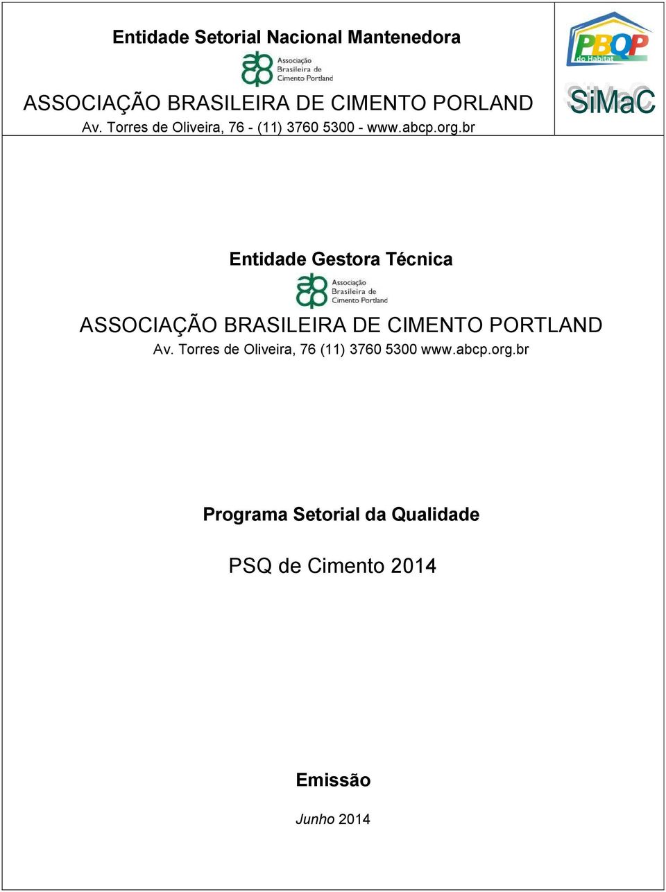 br Entidade Gestora Técnica ASSOCIAÇÃO BRASILEIRA DE CIMENTO PORTLAND Av.