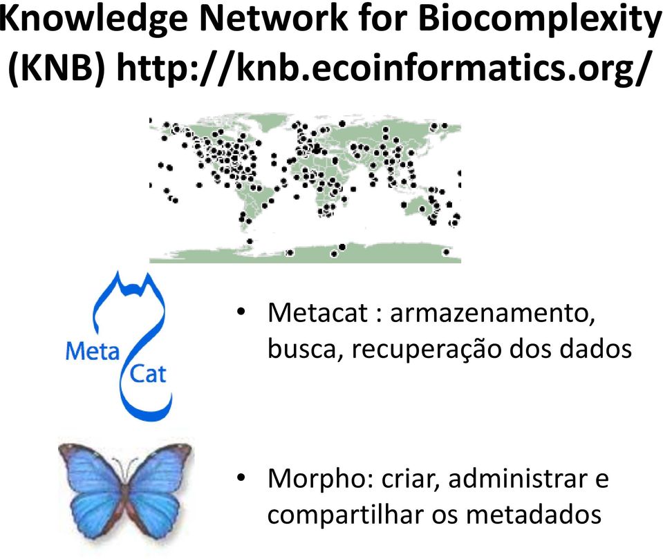 org/ Metacat : armazenamento, busca,