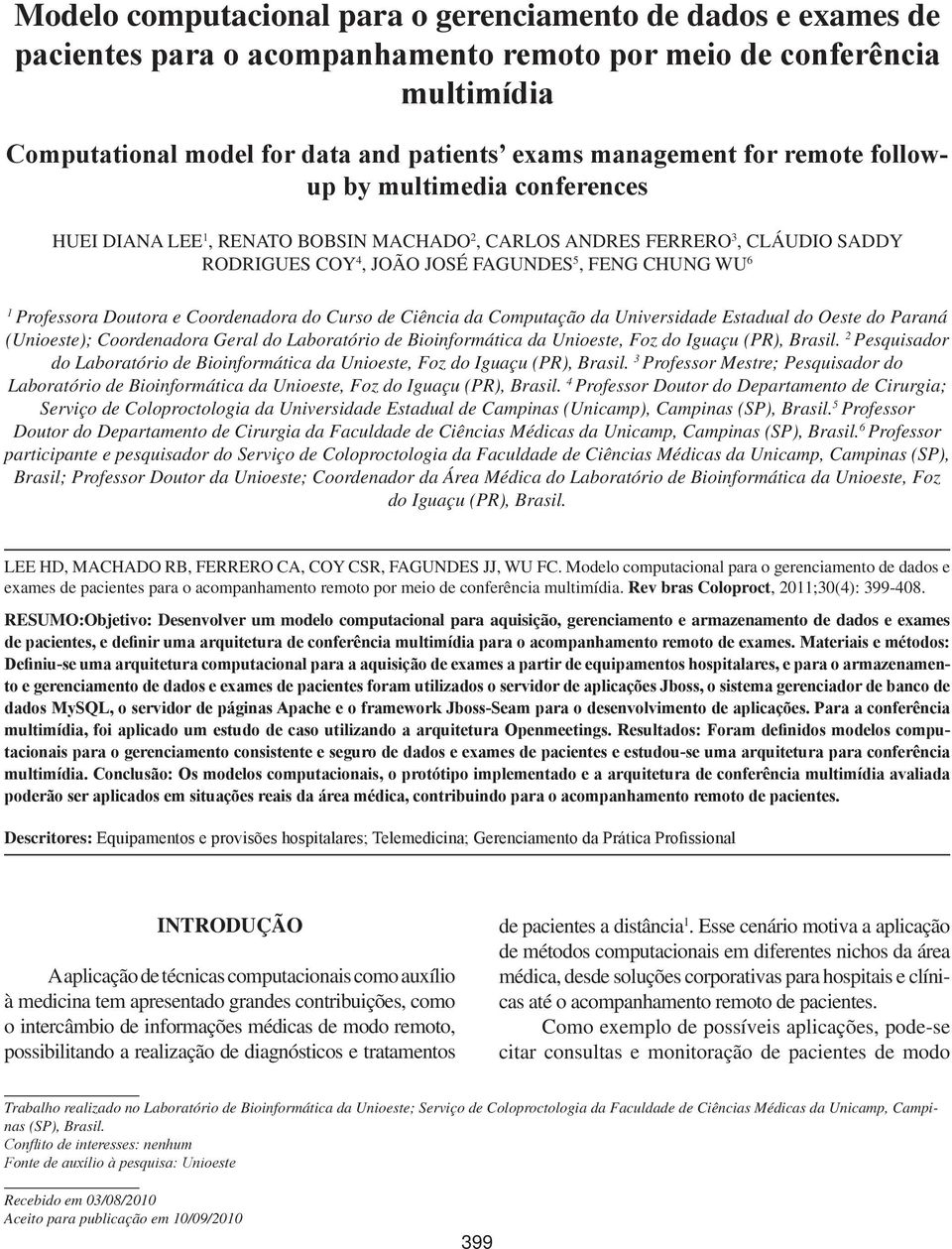 e Coordenadora do Curso de Ciência da Computação da Universidade Estadual do Oeste do Paraná (Unioeste); Coordenadora Geral do Laboratório de Bioinformática da Unioeste, Foz do Iguaçu (PR), Brasil.