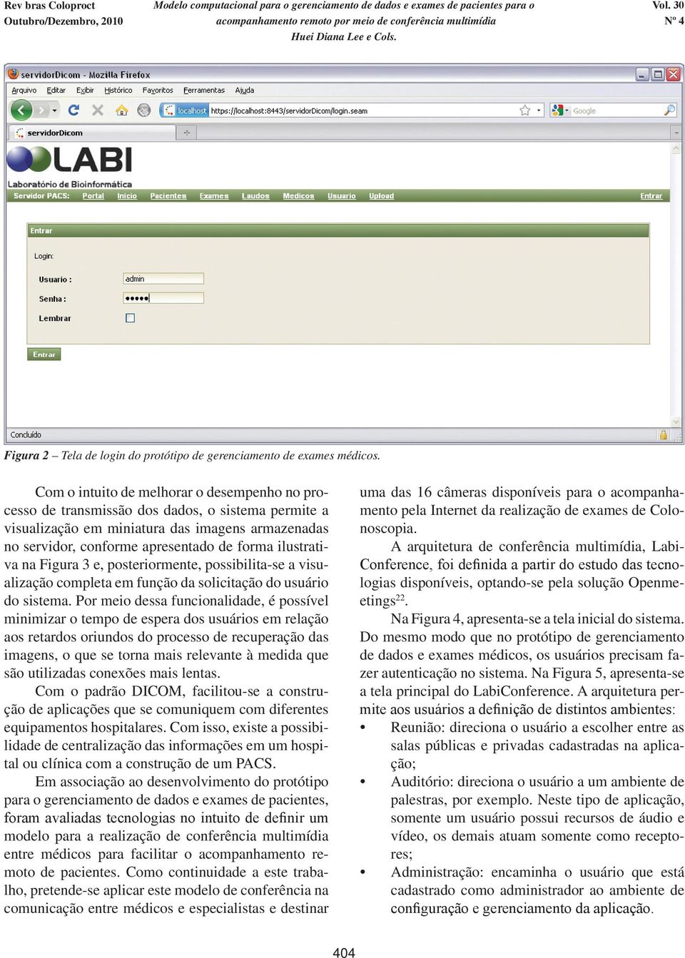 ilustrativa na Figura 3 e, posteriormente, possibilita-se a visualização completa em função da solicitação do usuário do sistema.