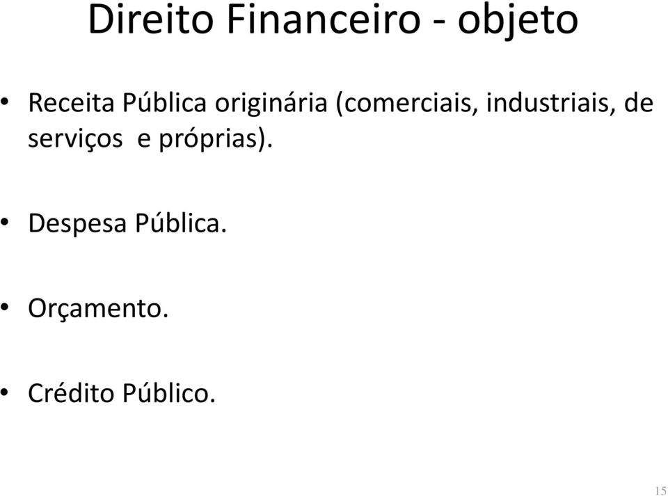 industriais, de serviços e próprias).