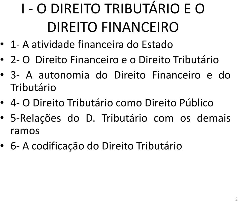 Financeiro e do Tributário 4- O Direito Tributário como Direito Público