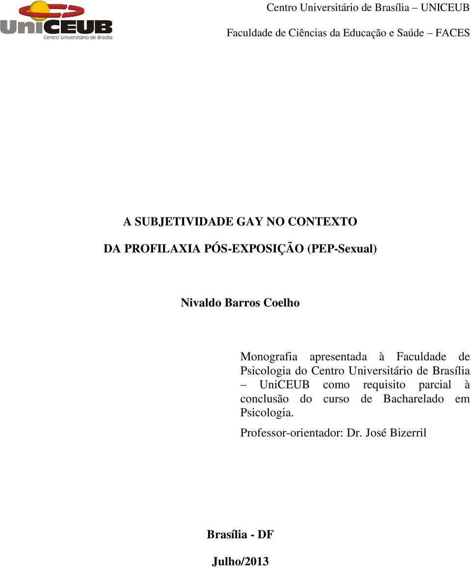 apresentada à Faculdade de Psicologia do Centro Universitário de Brasília UniCEUB como requisito