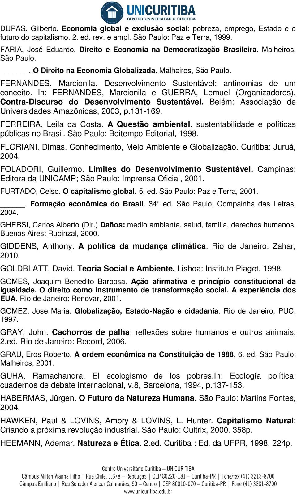 Desenvolvimento Sustentável: antinomias de um conceito. In: FERNANDES, Marcionila e GUERRA, Lemuel (Organizadores). Contra-Discurso do Desenvolvimento Sustentável.