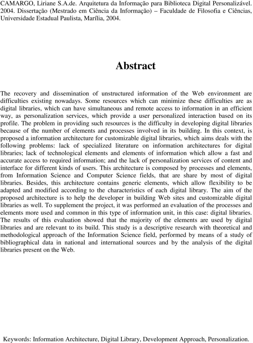 Abstract The recovery and dissemination of unstructured information of the Web environment are difficulties existing nowadays.