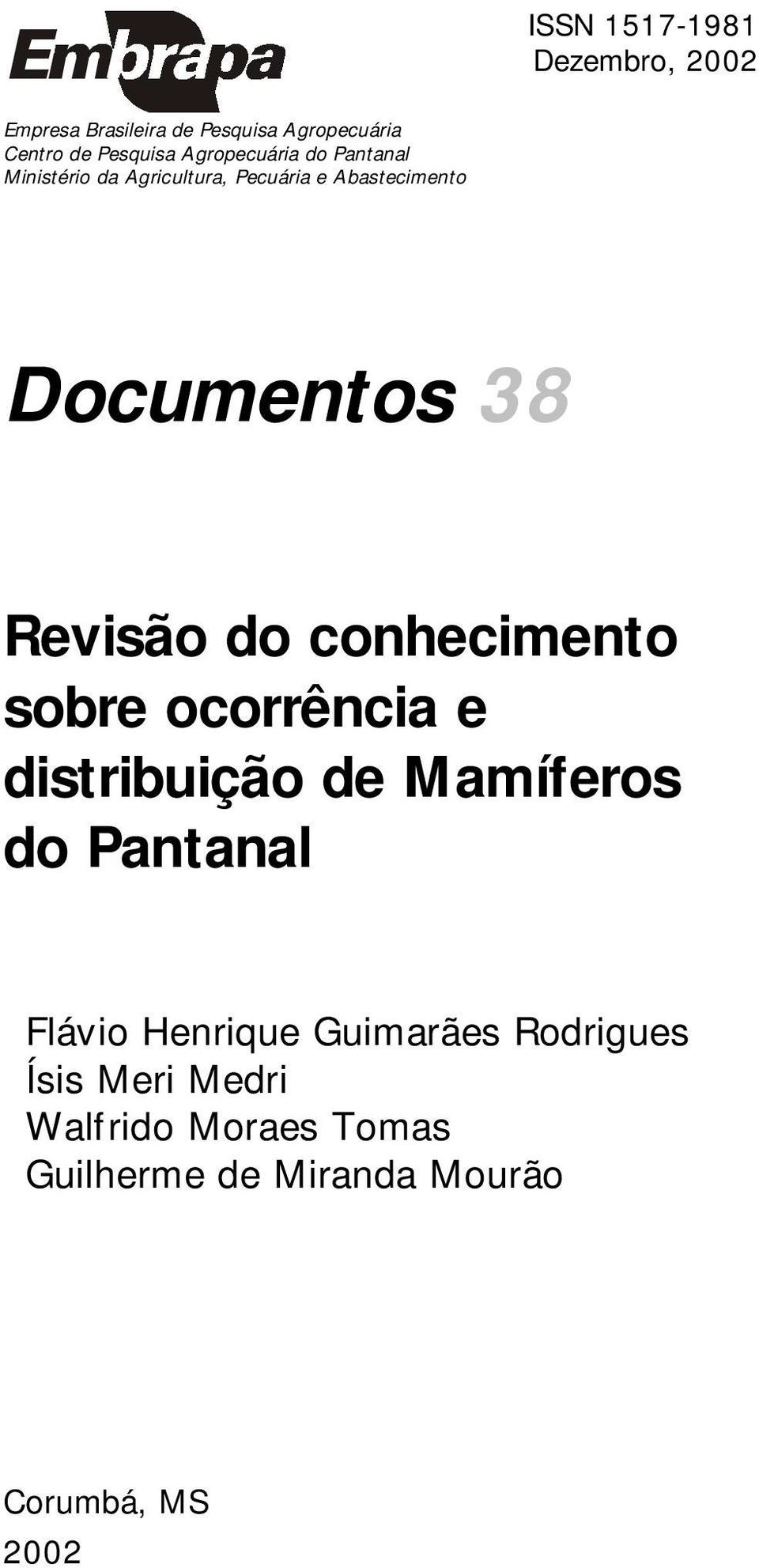 Revisão do conhecimento sobre ocorrência e distribuição de Mamíferos do Pantanal Flávio