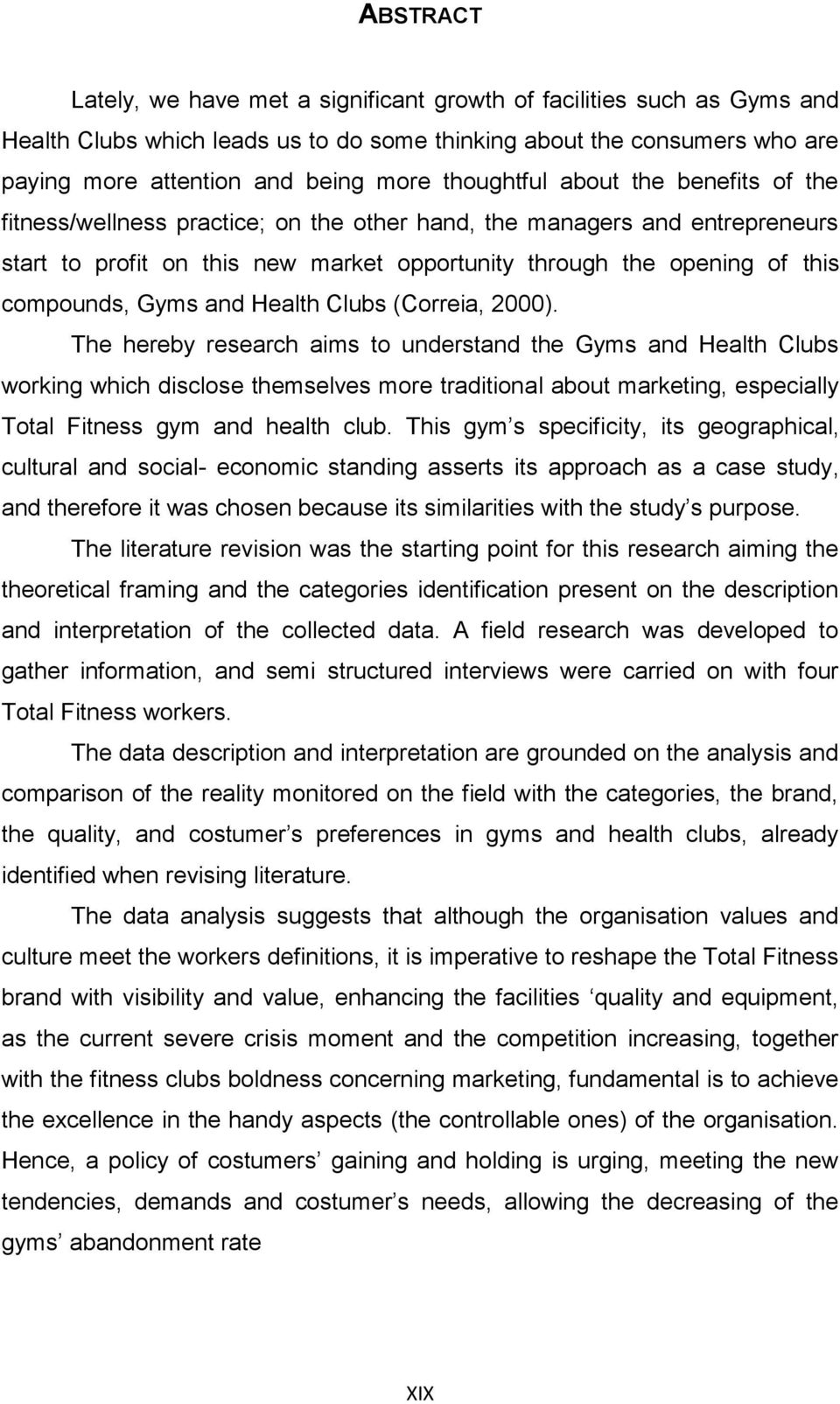 Gyms and Health Clubs (Correia, 2000).