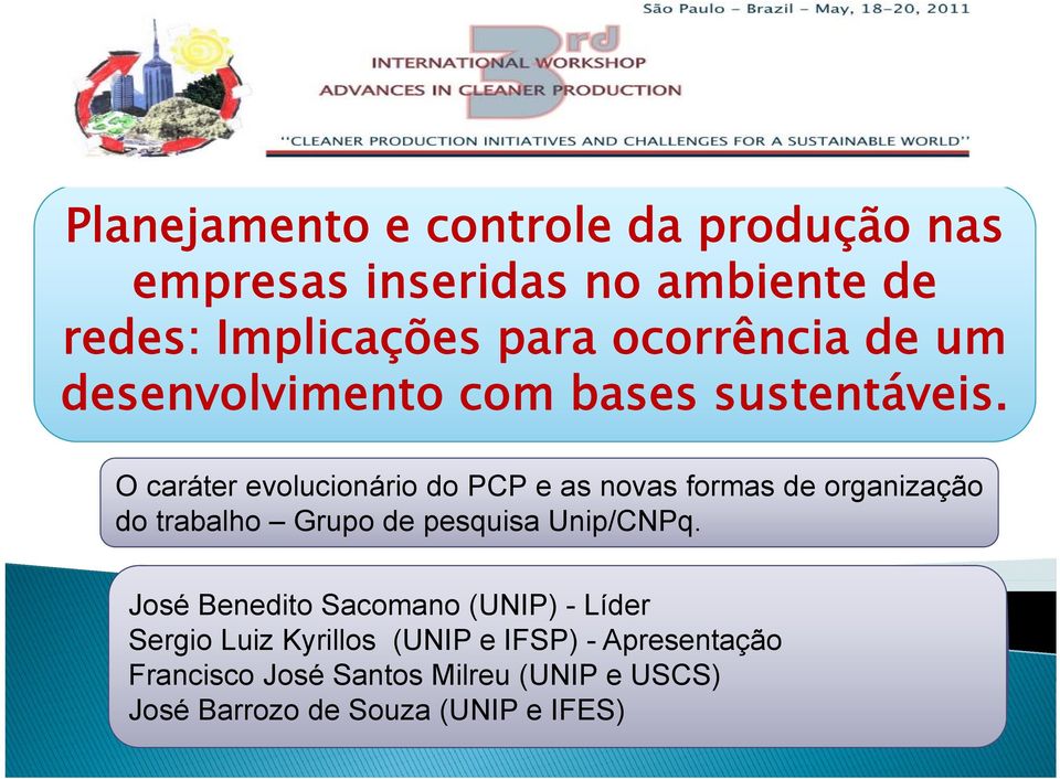 tá O caráter evolucionário do PCP e as novas formas de organização do trabalho Grupo de pesquisa Unip/CNPq.