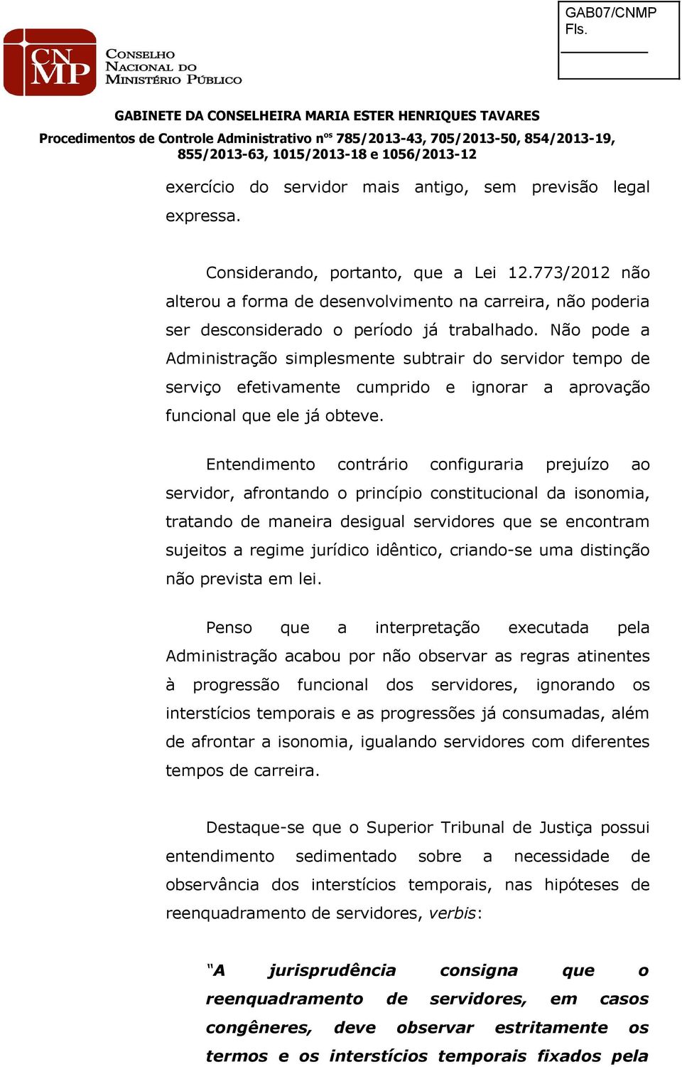 Não pode a Administração simplesmente subtrair do servidor tempo de serviço efetivamente cumprido e ignorar a aprovação funcional que ele já obteve.