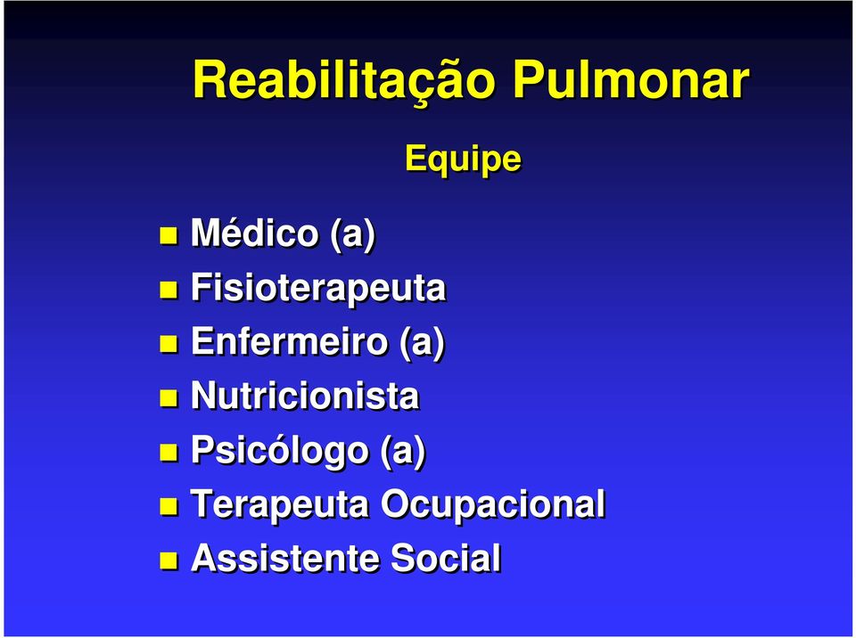 Nutricionista Psicólogo (a) Equipe