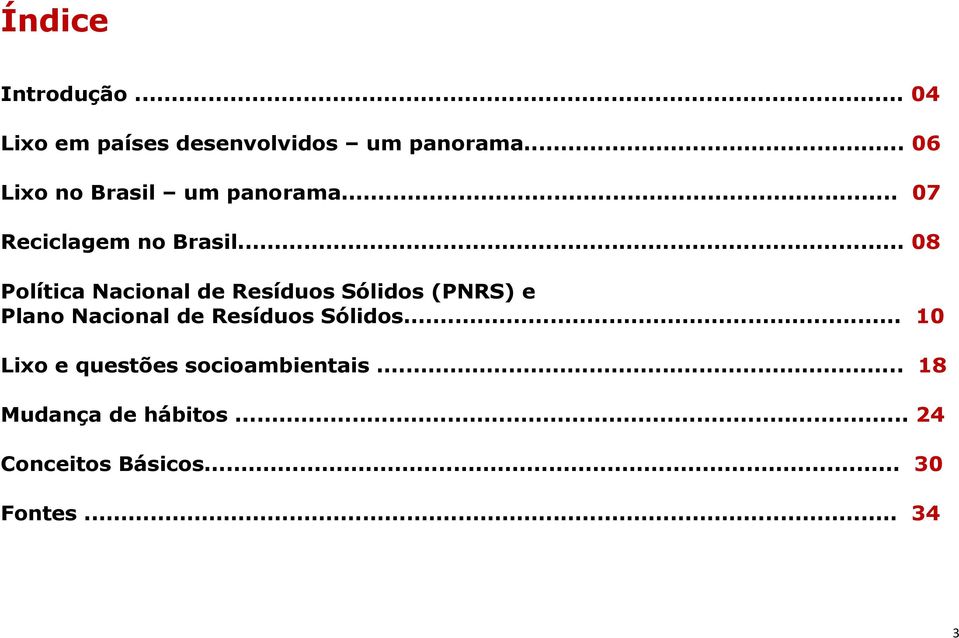 .. 08 Política Nacional de Resíduos Sólidos (PNRS) e Plano Nacional de Resíduos