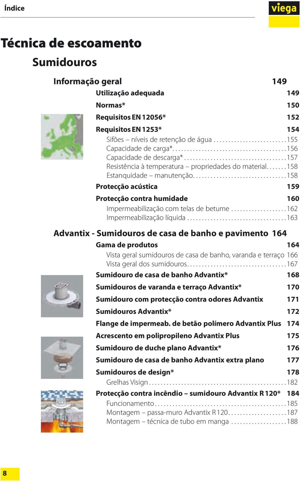 .. 158 Protecção acústica 159 Protecção contra humidade 160 Impermeabilização com telas de betume...162 Impermeabilização líquida.