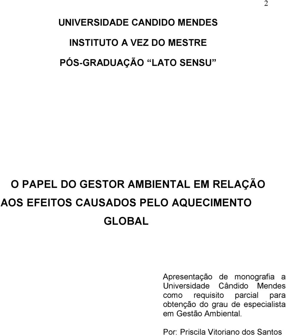 Apresentação de monografia a Universidade Cândido Mendes como requisito parcial para