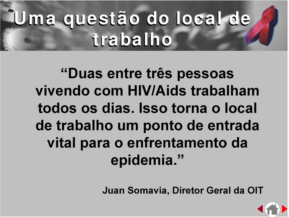 Isso torna o local de trabalho um ponto de entrada vital