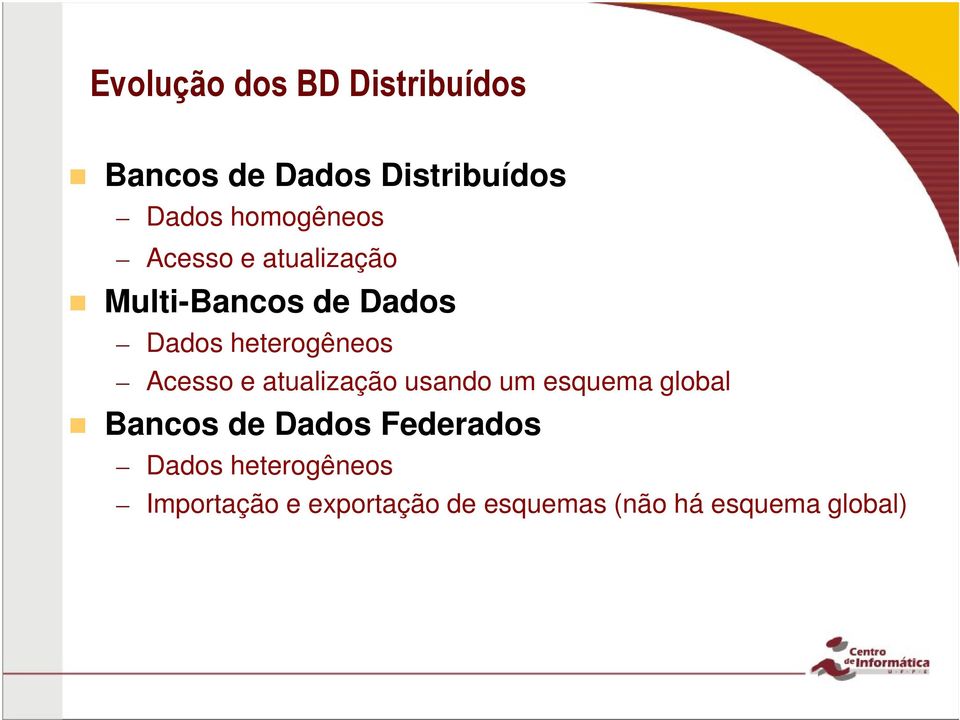 heterogêneos Acesso e atualização usando um esquema global Bancos de