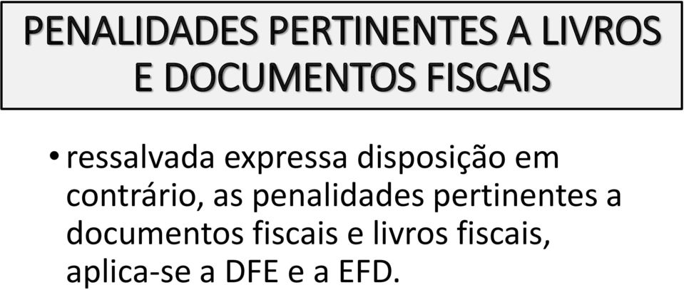 contrário, as penalidades pertinentes a