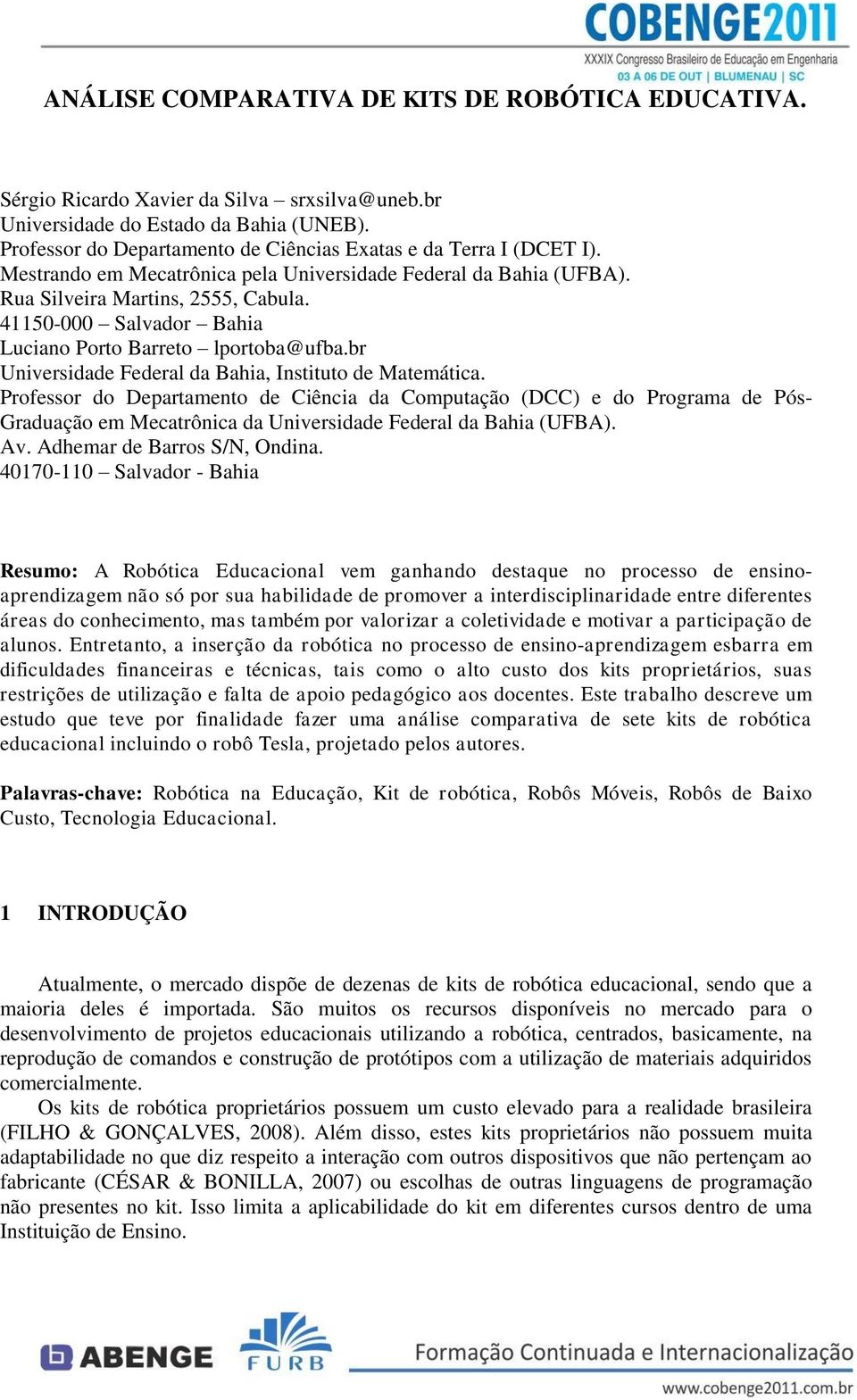 41150-000 Salvador Bahia Luciano Porto Barreto lportoba@ufba.br Universidade Federal da Bahia, Instituto de Matemática.