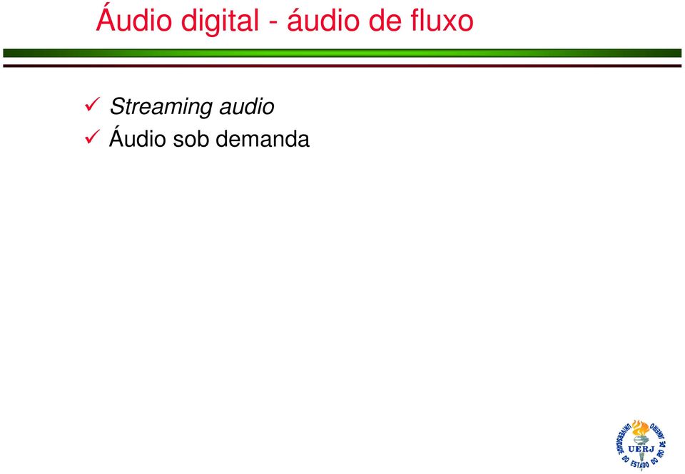 Streaming audio