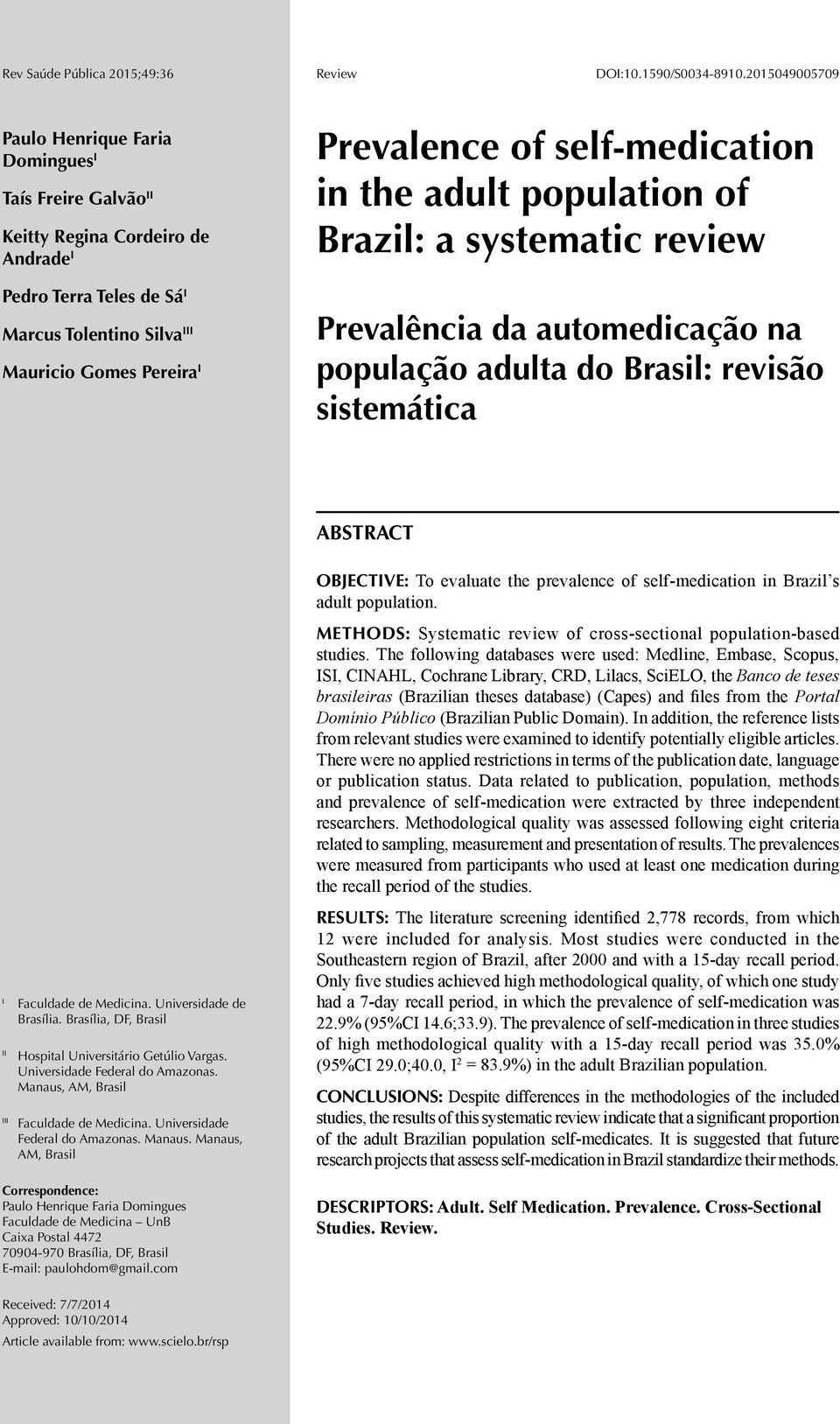 self-medication in the adult population of Brazil: a systematic review Prevalência da automedicação na população adulta do Brasil: revisão sistemática ABSTRACT I Faculdade de Medicina.