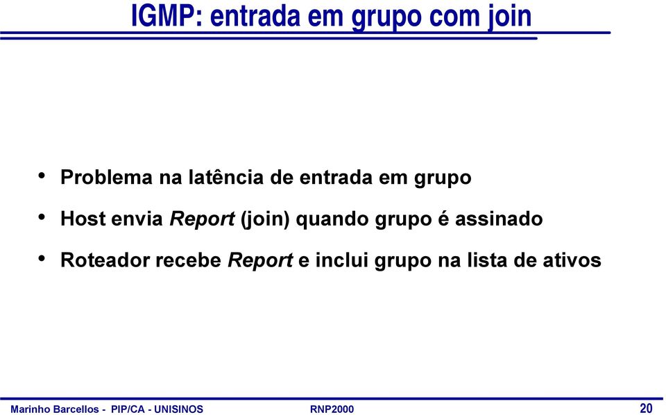 Report (join) quando grupo é assinado