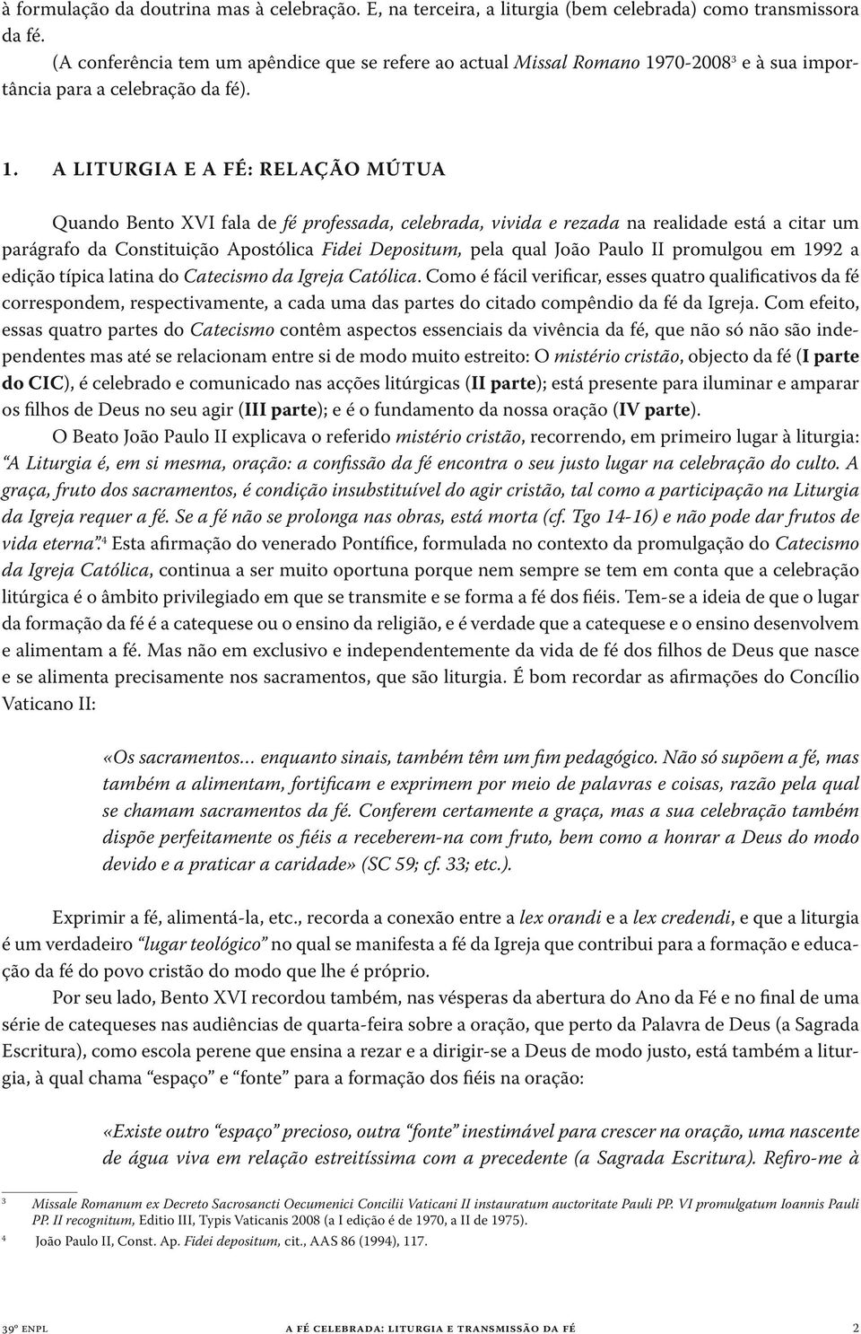 70-2008 3 e à sua importância para a celebração da fé). 1.