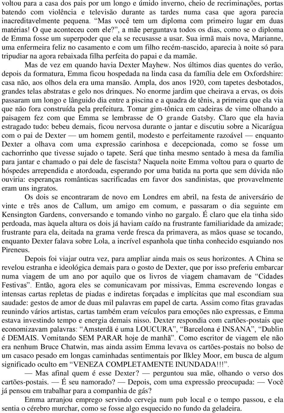 Sua irmã mais nova, Marianne, uma enfermeira feliz no casamento e com um filho recém-nascido, aparecia à noite só para tripudiar na agora rebaixada filha perfeita do papai e da mamãe.