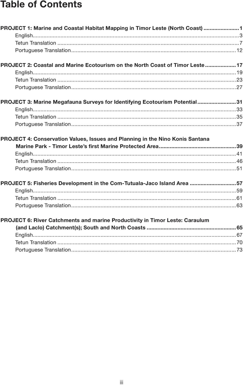 ..27 PROJECT 3: Marine Megafauna Surveys for Identifying Ecotourism Potential... 31 English...33 Tetun Translation...35 Portuguese Translation.