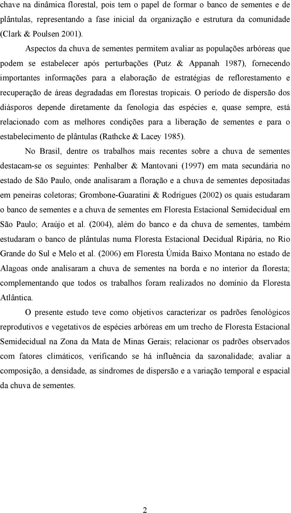 estratégias de reflorestamento e recuperação de áreas degradadas em florestas tropicais.