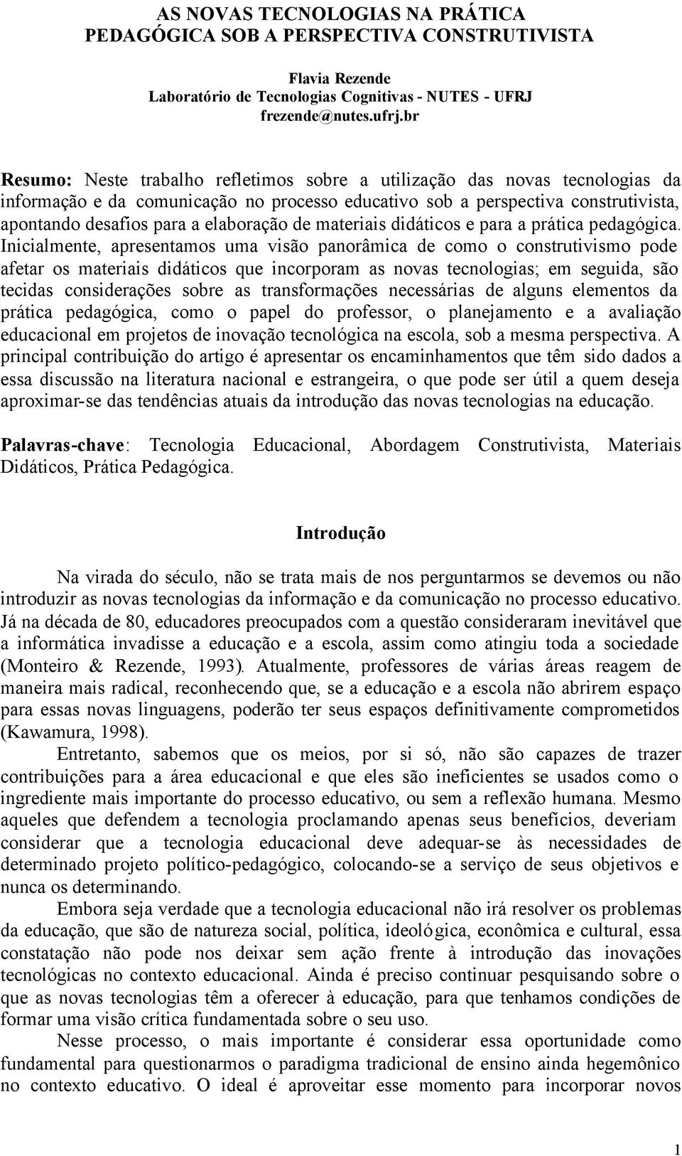 elaboração de materiais didáticos e para a prática pedagógica.