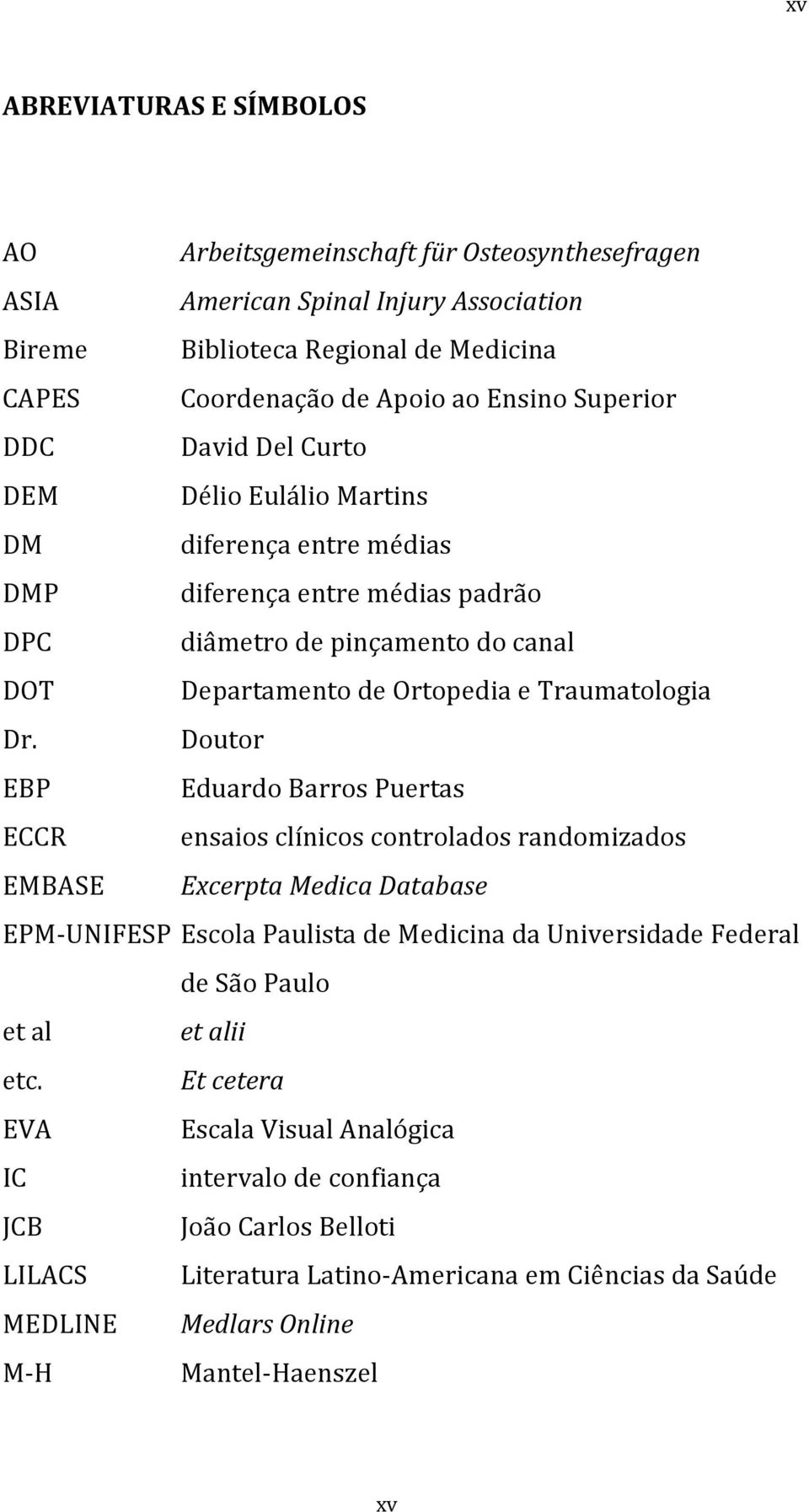 Dr. Doutor EBP Eduardo Barros Puertas ECCR ensaios clínicos controlados randomizados EMBASE Excerpta Medica Database EPM UNIFESP Escola Paulista de Medicina da Universidade Federal de São Paulo et