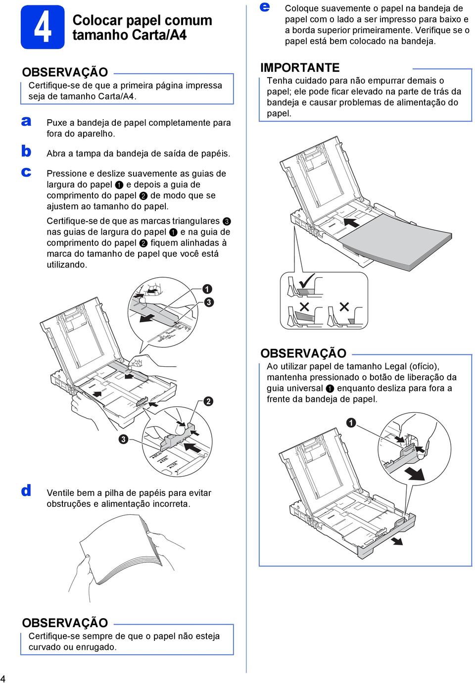 Pressione e deslize suvemente s guis de lrgur do ppel e depois gui de omprimento do ppel de modo que se justem o tmnho do ppel.