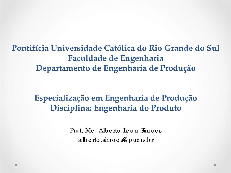 Produção Especialização em Engenharia de Produção Disciplina: