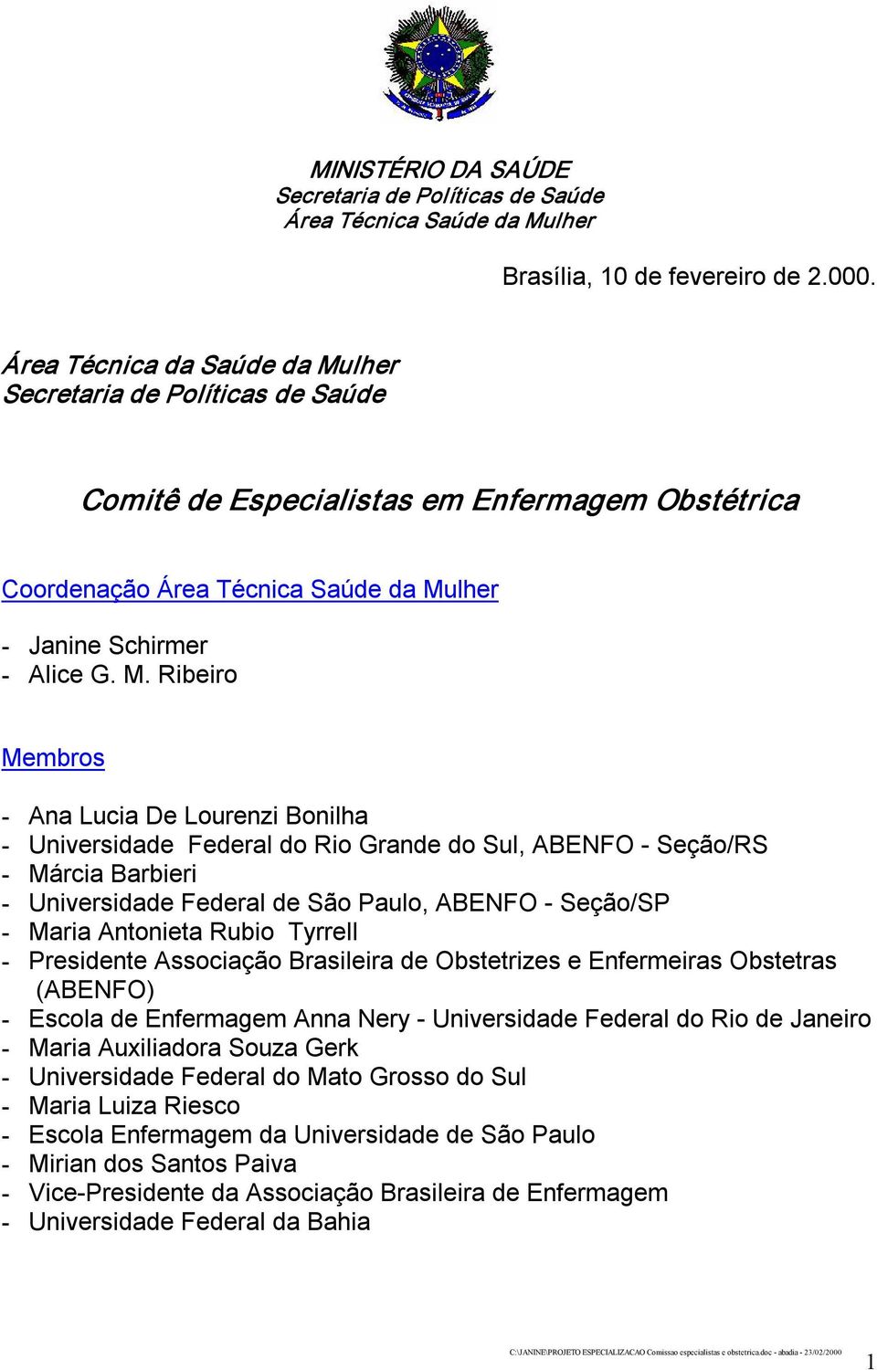 lher Secretaria de Políticas de Saúde Comitê de Especialistas em Enfermagem Obstétrica Coordenação Área Técnica Saúde da Mu