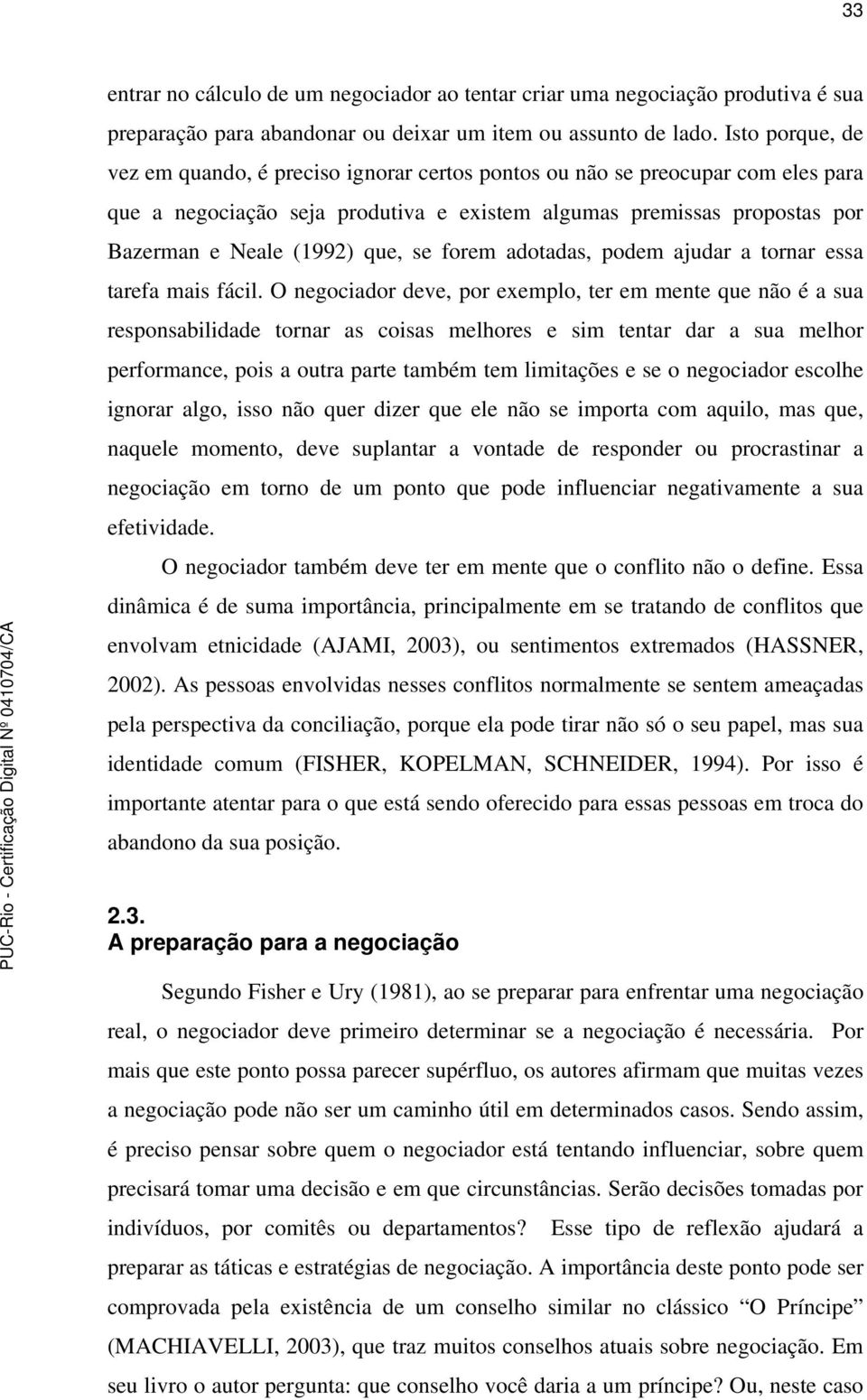 se forem adotadas, podem ajudar a tornar essa tarefa mais fácil.