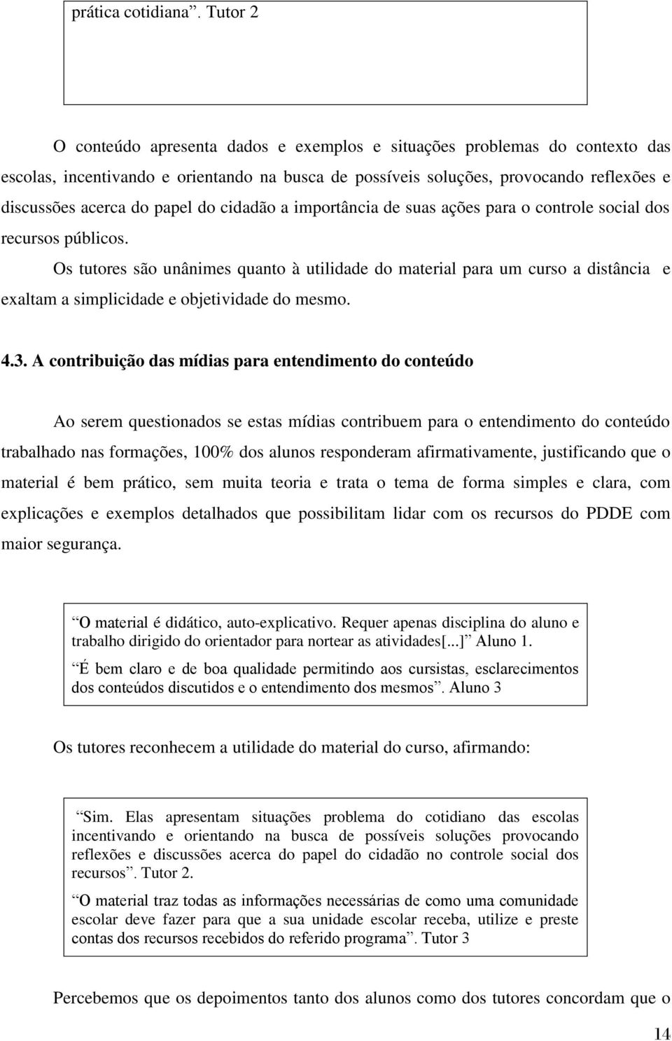 papel do cidadão a importância de suas ações para o controle social dos recursos públicos.