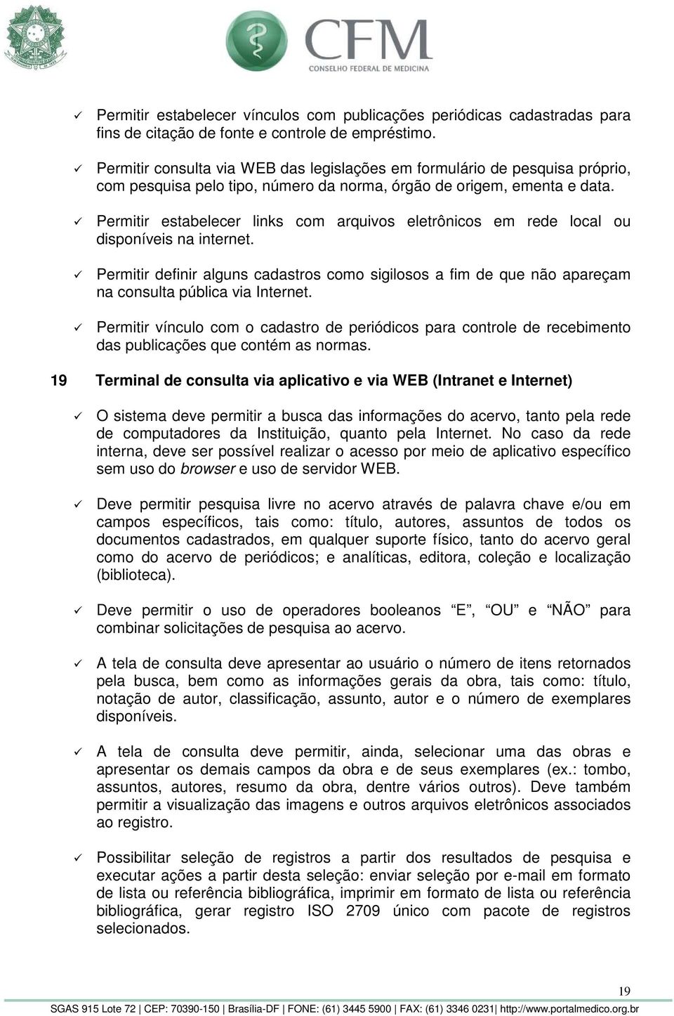 Permitir estabelecer links com arquivos eletrônicos em rede local ou disponíveis na internet.