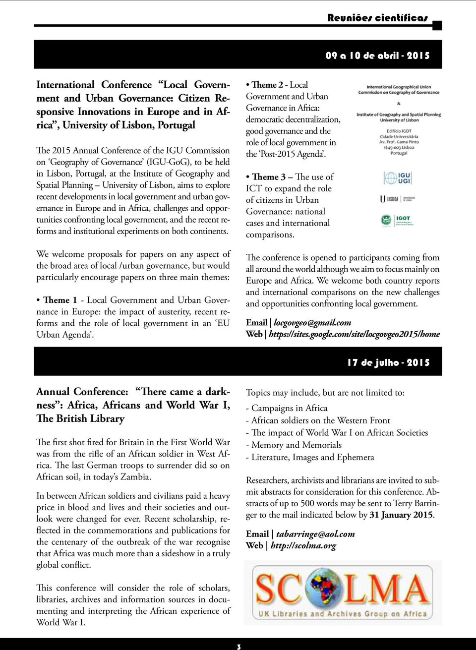 explore recent developments in local government and urban governance in Europe and in Africa, challenges and opportunities confronting local government, and the recent reforms and institutional