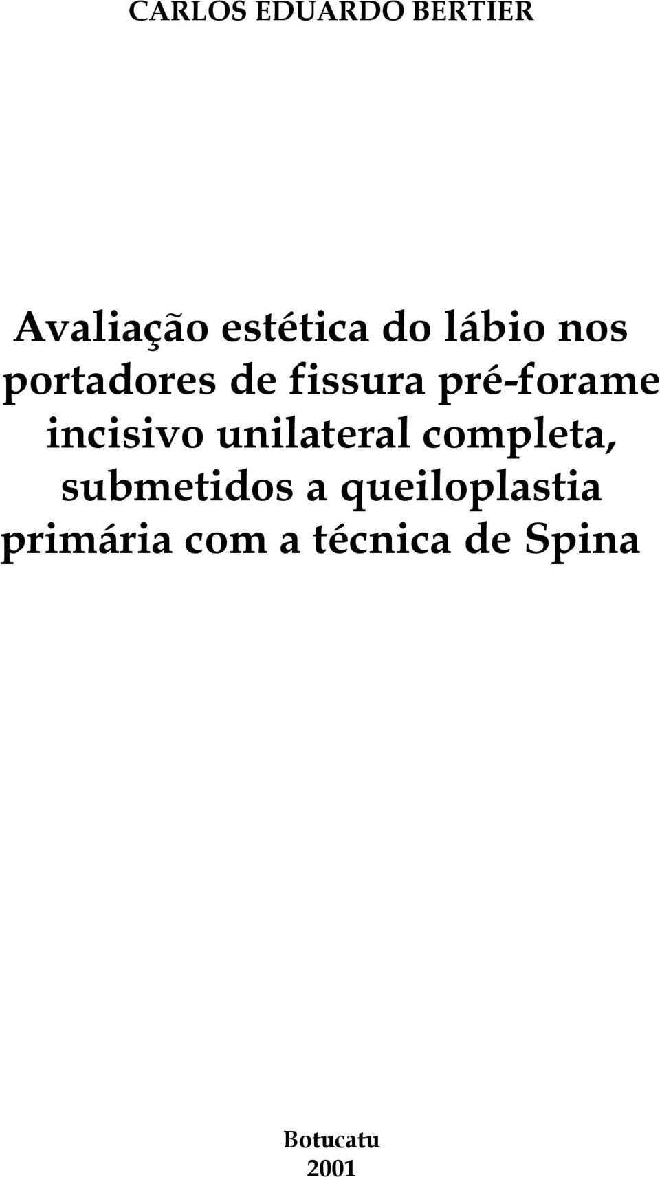 incisivo unilateral completa, submetidos a