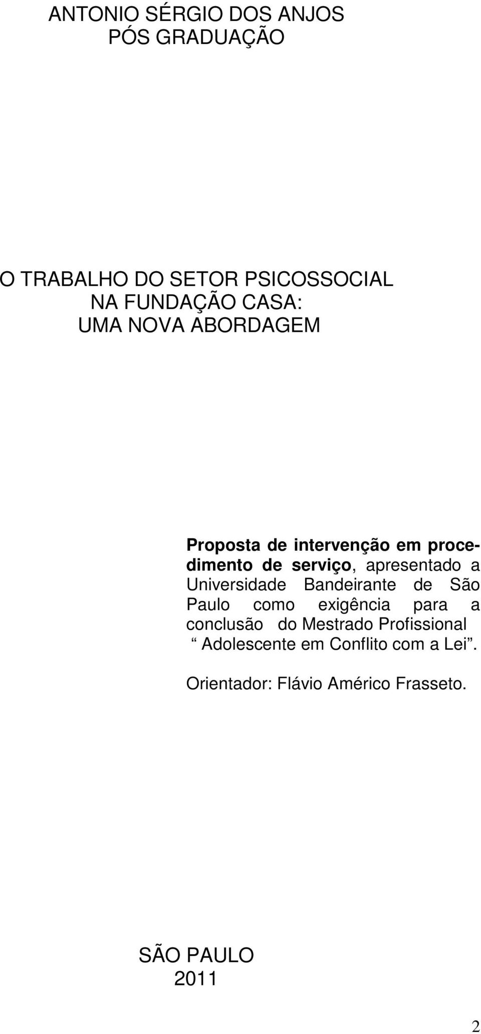 Universidade Bandeirante de São Paulo como exigência para a conclusão do Mestrado