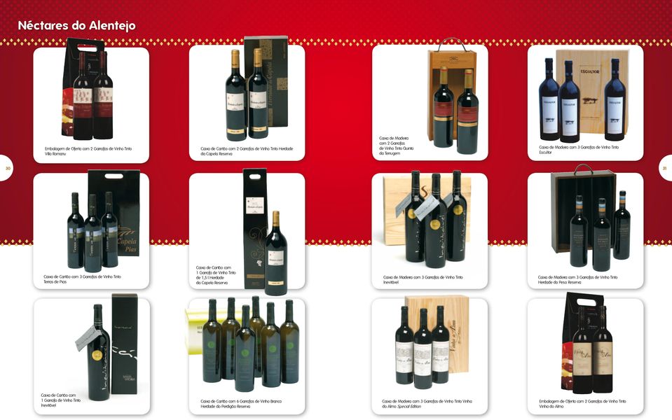 l Herdade da Capela Reserva Caixa de Madeira com 3 Garrafas de Vinho Tinto Inevitável Caixa de Madeira com 3 Garrafas de Vinho Tinto Herdade do Peso Reserva Caixa de Cartão com 1 Garrafa de Vinho