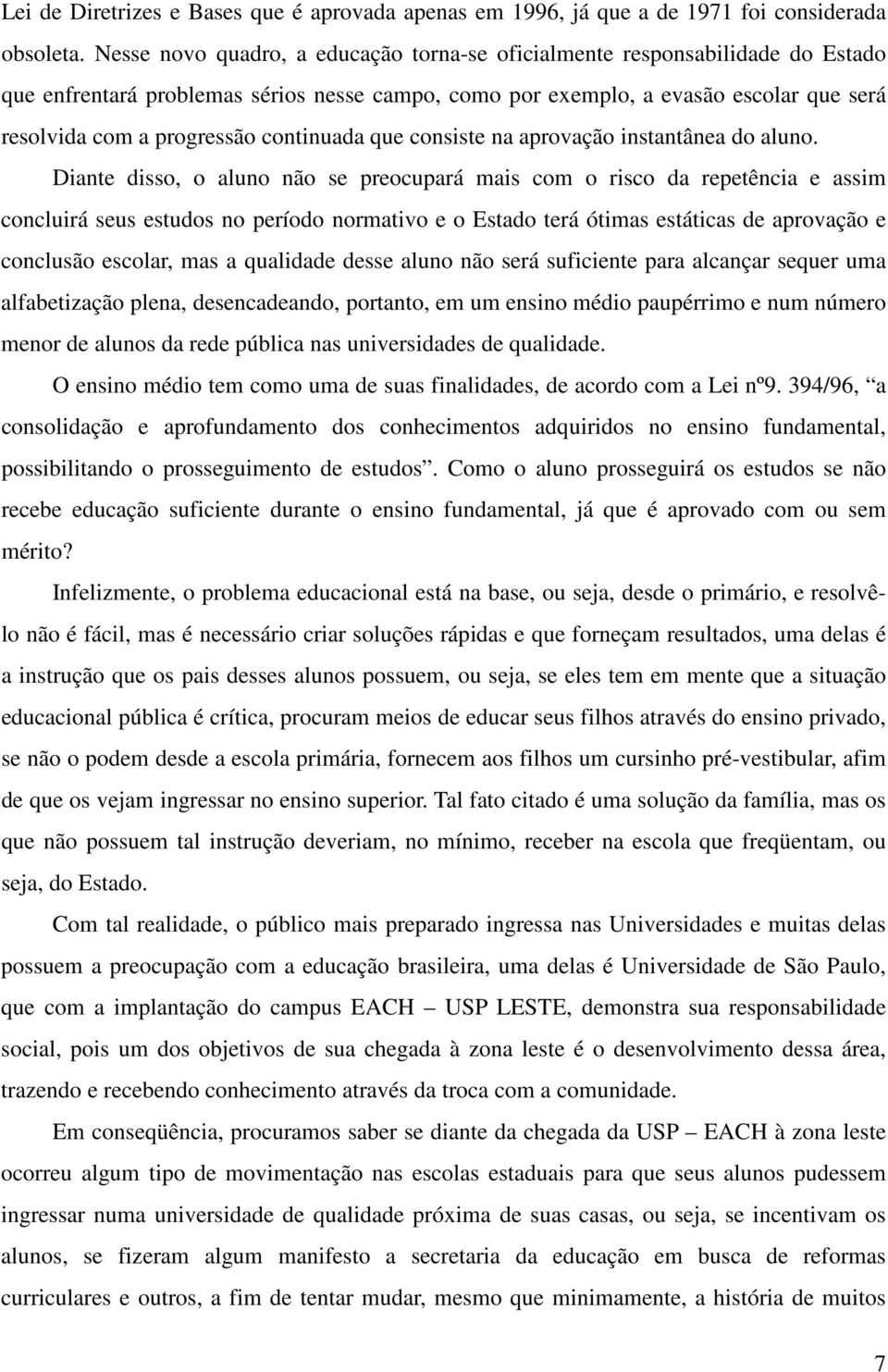 continuada que consiste na aprovação instantânea do aluno.